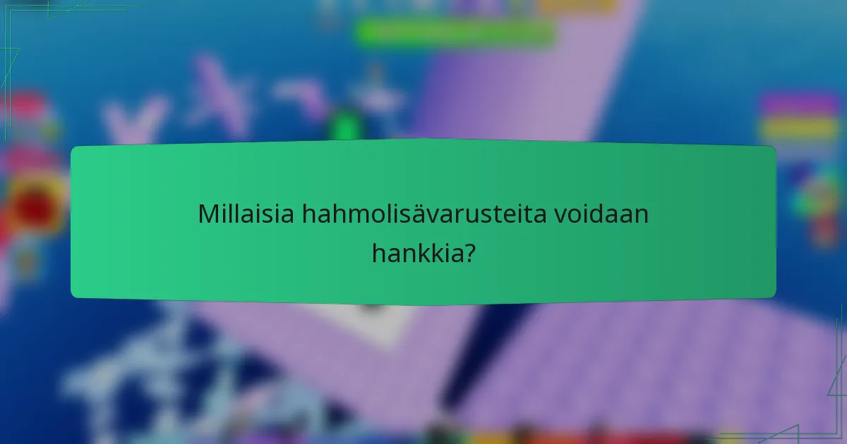 Millaisia hahmolisävarusteita voidaan hankkia?