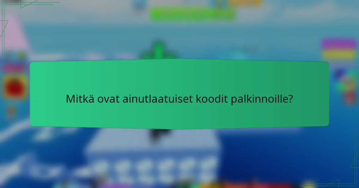 Mitkä ovat ainutlaatuiset koodit palkinnoille?